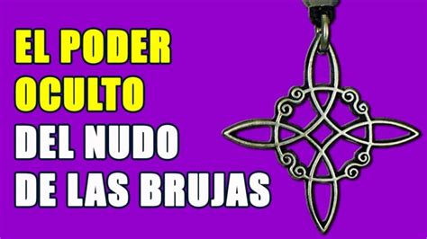 nudo de bruja historia|Qué significa el nudo de bruja y cuál es su origen